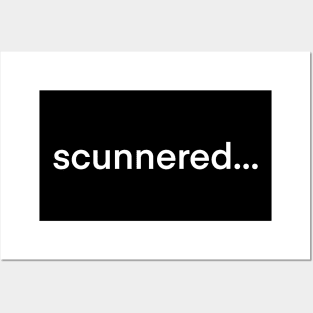 scunnered... Posters and Art